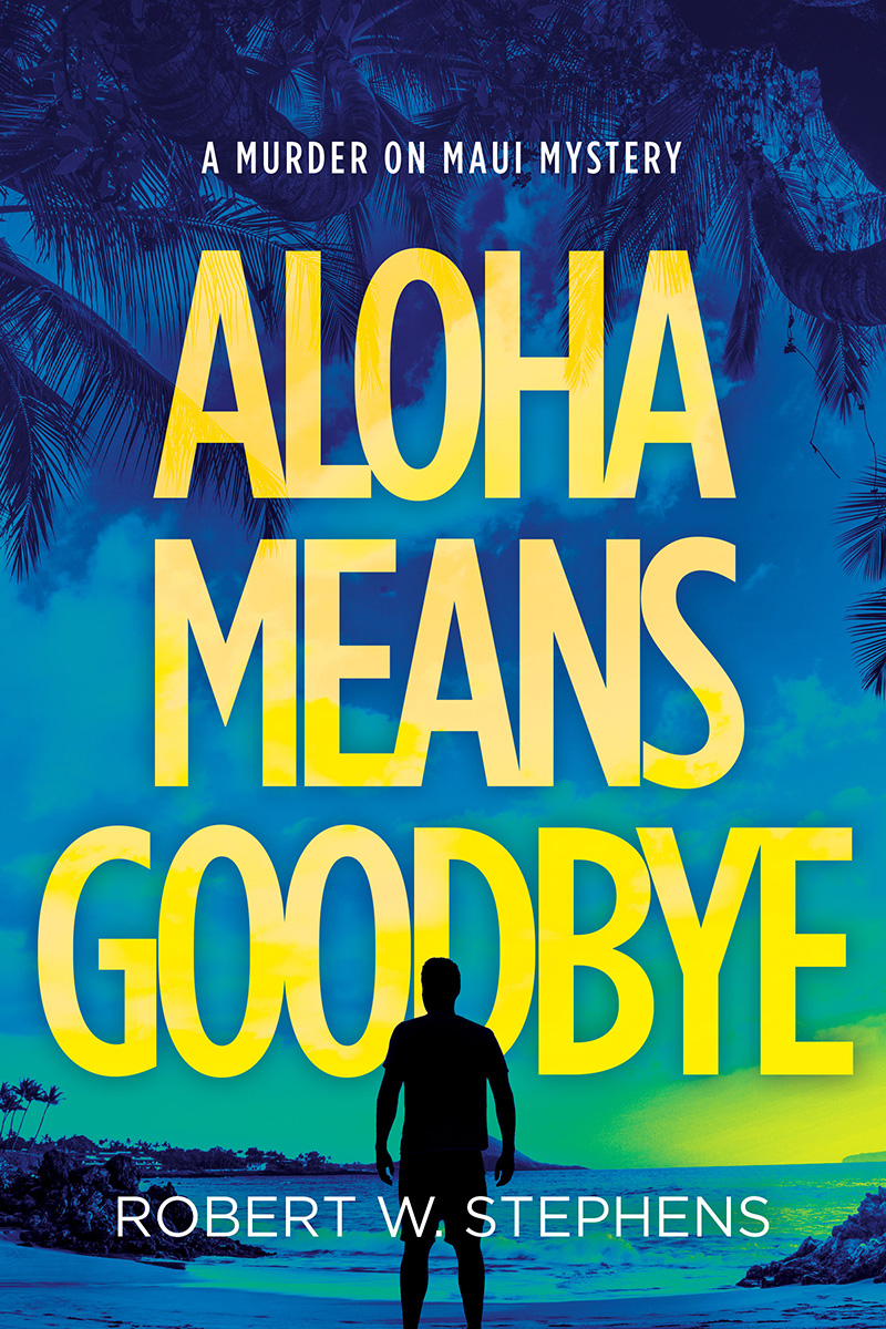Aloha Means Goodbye | Robert W. Stephens