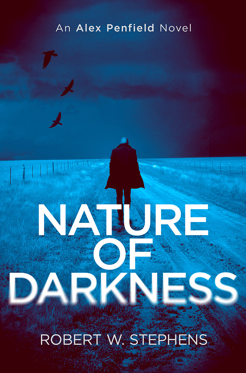 Nature of Darkness | Alex Penfield Series by Robert W. Stephens