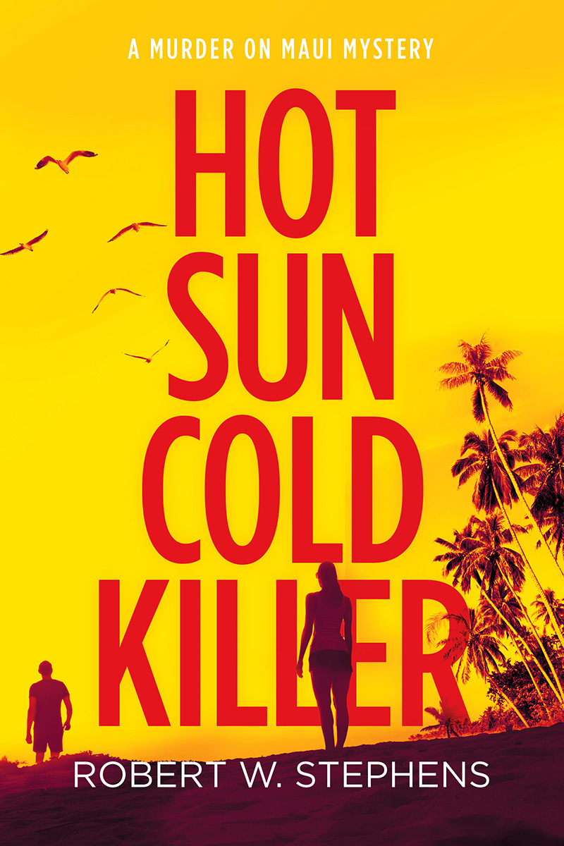 Hot Sun Cold Killer by Robert W. Stephens